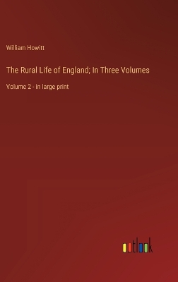 Book cover for The Rural Life of England; In Three Volumes