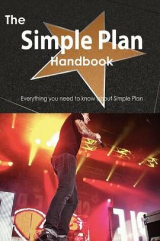 Cover of The Simple Plan Handbook - Everything You Need to Know about Simple Plan