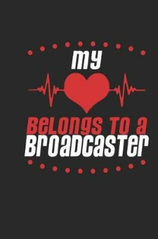 Cover of My Heart Belongs to a Broadcaster