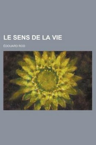 Cover of Le Sens de La Vie