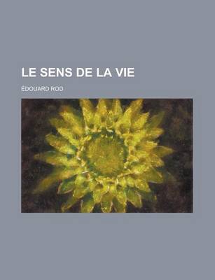 Book cover for Le Sens de La Vie