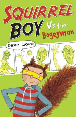 Book cover for Squirrel Boy vs the Bogeyman: Squirrel Boy Bk 1