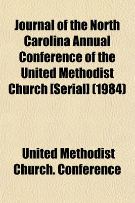 Book cover for Journal of the North Carolina Annual Conference of the United Methodist Church [Serial] (1984)