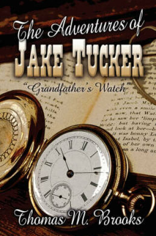 Cover of The Adventures of Jake Tucker Grandfather's Watch