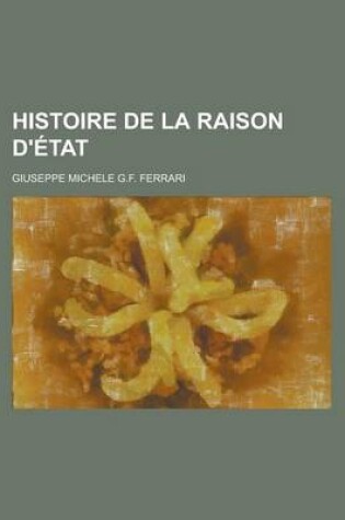 Cover of Histoire de La Raison D'Etat