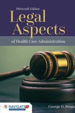 Cover of Legal Aspects Of Health Care Administration Advantage Access With The Navigate 2 Scenario For Health Care Ethics