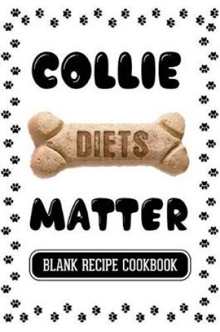 Cover of Collie Diets Matter