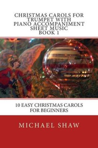 Cover of Christmas Carols For Trumpet With Piano Accompaniment Sheet Music Book 1