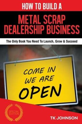 Cover of How to Build a Metal Scrap Dealership Business (Special Edition)