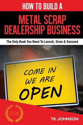 Book cover for How to Build a Metal Scrap Dealership Business (Special Edition)