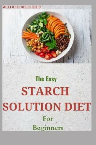 Cover of The Easy STARCH SOLUTION DIET For Beginners