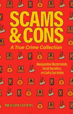 Book cover for Scams and Cons: A True Crime Collection