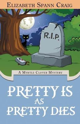 Cover of Pretty is as Pretty Dies