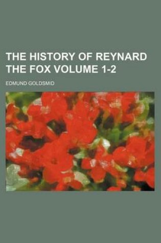 Cover of The History of Reynard the Fox Volume 1-2