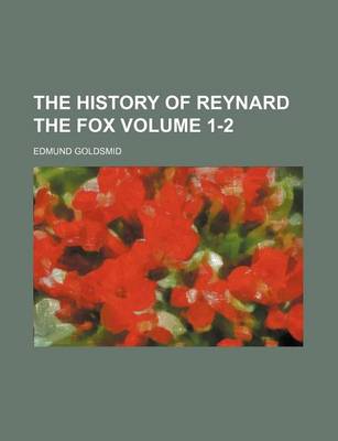 Book cover for The History of Reynard the Fox Volume 1-2