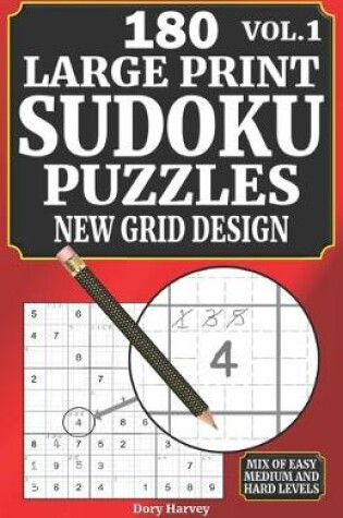 Cover of 180 Large Print Sudoku Puzzles New Grid Design Vol. 1