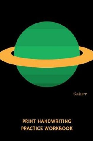 Cover of Saturn Print Handwriting Practice Workbook