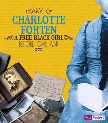 Book cover for First Person Histories Diary of Charlotte Forten a Free Black Girl Before the Civil War