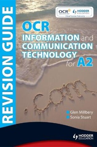 Cover of OCR Information and Communication Technology for A2 Revision Guide