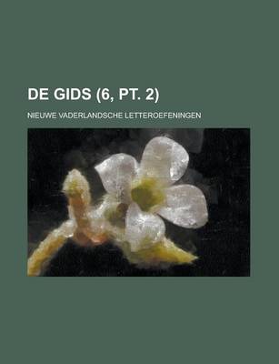 Book cover for de Gids; Nieuwe Vaderlandsche Letteroefeningen (6, PT. 2 )