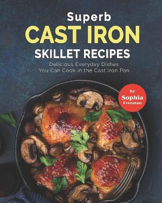 Book cover for Superb Cast Iron Skillet Recipes