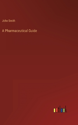 Book cover for A Pharmaceutical Guide