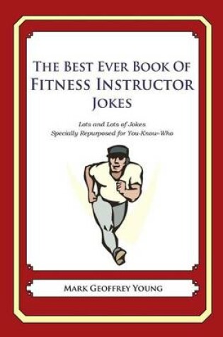 Cover of The Best Ever Book of Fitness Instructor Jokes