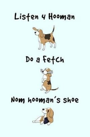 Cover of Listen 4 Hooman, Do a Fetch, Nom Hooman's Shoe