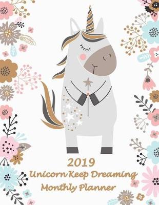 Book cover for 2019 Unicorn Keep Dreaming Monthly Planner