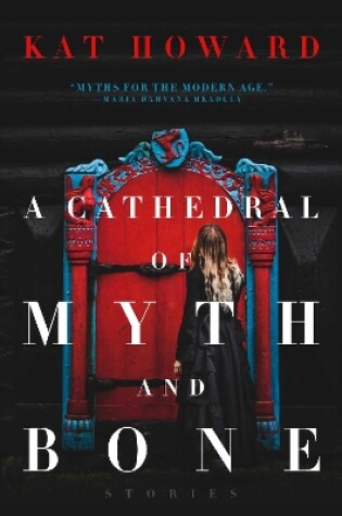 Cover of A Cathedral of Myth and Bone