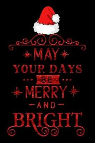 Cover of may your days be merry and bright