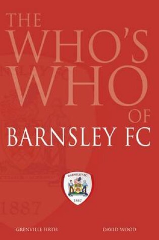 Cover of The Who's Who of Barnsley FC