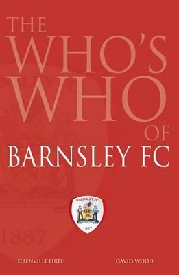 Book cover for The Who's Who of Barnsley FC