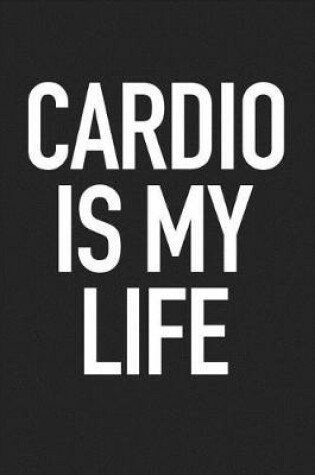 Cover of Cardio Is My Life