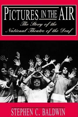 Book cover for Pictures in the Air - the Story of the National Theatre of the Deaf