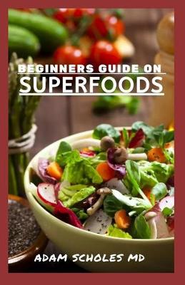 Book cover for Beginners Guide on Superfoods