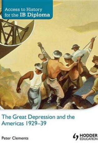 Cover of Access to History for the IB Diploma: The Great Depression and the Americas 1929-39