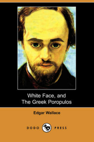 Cover of White Face, and The Greek Poropulos (Dodo Press)