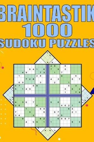 Cover of Braintastik 1000 Sudoku Puzzles