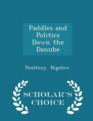 Book cover for Paddles and Politics Down the Danube - Scholar's Choice Edition