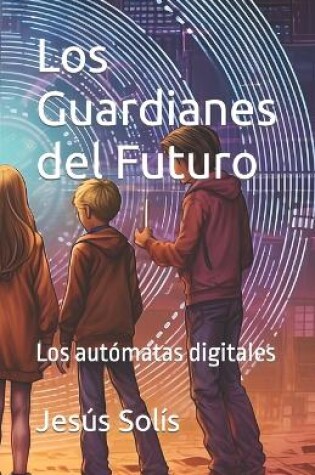 Cover of Los Guardianes del Futuro