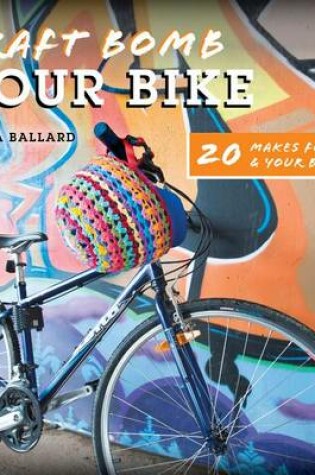 Cover of Craft Bomb Your Bike