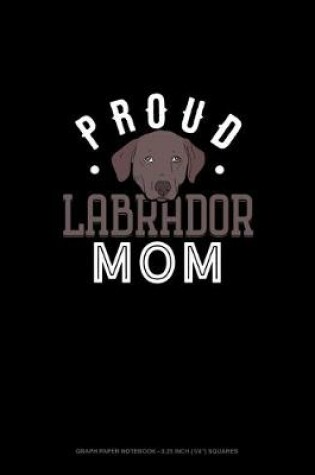 Cover of Proud Labrador Mom
