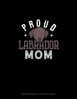 Cover of Proud Labrador Mom