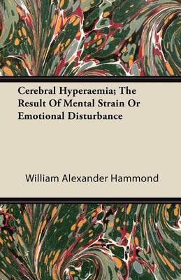 Book cover for Cerebral Hyperaemia; The Result Of Mental Strain Or Emotional Disturbance