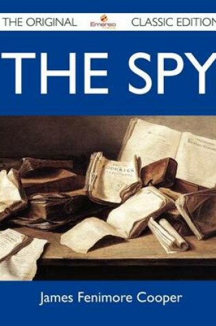 Cover of The Spy - The Original Classic Edition