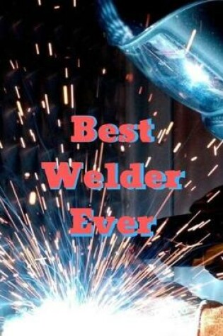 Cover of Best Welder Ever