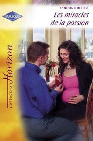Cover of Les Miracles de la Passion (Harlequin Horizon)