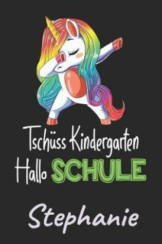 Cover of Tschüss Kindergarten - Hallo Schule - Stephanie