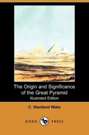 Cover of The Origin and Significance of the Great Pyramid (Illustrated Edition) (Dodo Press)